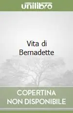 Vita di Bernadette Reso Gratuito