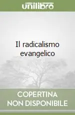 Il radicalismo evangelico Promozione Esclusiva