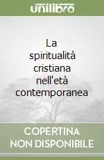 Esclusivo La spiritualità cristiana nell‘età contemporanea