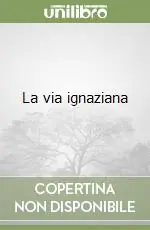 Promozione La via ignaziana