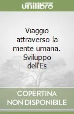 Non Perdere Viaggio attraverso la mente umana. Sviluppo dell‘Es