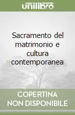 Ultimissimo Modello Sacramento del matrimonio e cultura contemporanea