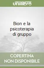 Quantità Limitata Bion e la psicoterapia di gruppo