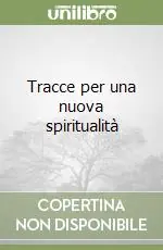 Tracce per una nuova spiritualità Must-Have