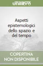 Vendita Finale Aspetti epistemologici dello spazio e del tempo