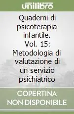 A Buon Prezzo Quaderni di psicoterapia infantile. Vol. 15 Metodologia di valutazione di un servizio psichiatrico