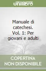 Miglior Prezzo Manuale di catechesi. Vol. 1 Per giovani e adulti