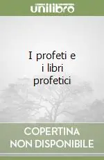 Soddisfatti O Rimborsati I profeti e i libri profetici