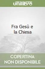 Acquista Ora Fra Gesù e la Chiesa