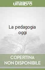 La pedagogia oggi Direttamente Dal Produttore
