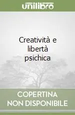 Ordina Subito Creatività e libertà psichica