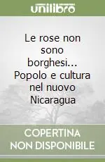 Offerta Del Giorno Le rose non sono borghesi... Popolo e cultura nel nuovo Nicaragua