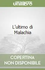 L‘ultimo di Malachia Reso Gratuito
