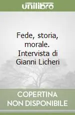 Fede, storia, morale. Intervista di Gianni Licheri Quantità Limitata