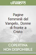 Pagine femminili del Vangelo. Donne di fronte a Cristo Ordina Subito