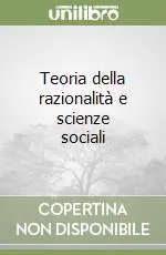 Offerta Speciale Teoria della razionalità e scienze sociali