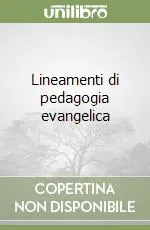 Offerta Limitata Lineamenti di pedagogia evangelica