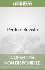 Esclusivo Perdere di vista
