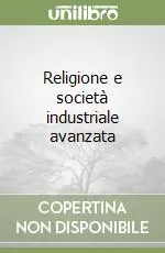 Economico Religione e società industriale avanzata