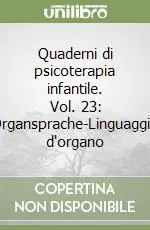 Quaderni di psicoterapia infantile. Vol. 23 Organsprache-Linguaggio d‘organo Miglior Prezzo
