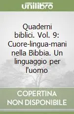 Vendita Finale Quaderni biblici. Vol. 9 Cuore-lingua-mani nella Bibbia. Un linguaggio per l‘uomo