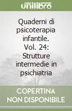 Quantità Limitata Quaderni di psicoterapia infantile. Vol. 24 Strutture intermedie in psichiatria