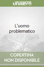 Compra Adesso L‘uomo problematico