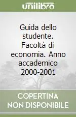 Subito Disponibile Guida dello studente. Facoltà di economia. Anno accademico 2000-2001