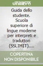 Prezzo Conveniente Guida dello studente. Scuola superiore di lingue moderne per interpreti e traduttori (SSLIMIT). Anno accademico 2000-2001