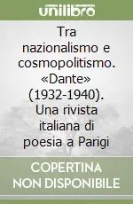 Spedizione Espresso Tra nazionalismo e cosmopolitismo. «Dante» (1932-1940). Una rivista italiana di poesia a Parigi