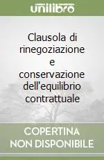 Ultima Occasione Clausola di rinegoziazione e conservazione dell‘equilibrio contrattuale