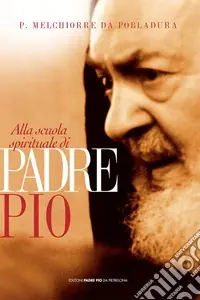 Acquista Ora Alla scuola spirituale di padre Pio