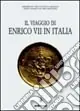 Il viaggio di Enrico VII in Italia Pagamento Sicuro