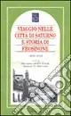 Prezzo Scontato Viaggio nella città di Saturno e storia di Frosinone 1809-1816