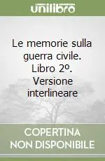 Le memorie sulla guerra civile. Libro 2º. Versione interlineare Miglior Prezzo