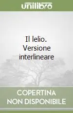 Il lelio. Versione interlineare Compra Oggi Stesso
