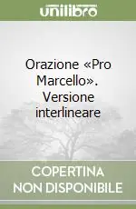 Promozione Orazione «Pro Marcello». Versione interlineare