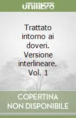 Trattato intorno ai doveri. Versione interlineare. Vol. 1 Sconto