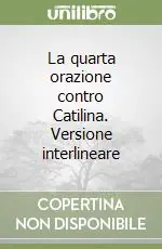 Compra Oggi Stesso La quarta orazione contro Catilina. Versione interlineare