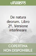 De natura deorum. Libro 2º. Versione interlineare Prezzo Scontato