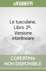 Le tusculane. Libro 2º. Versione interlineare Reso Gratuito