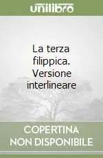 Nuova Collezione La terza filippica. Versione interlineare