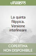Bestseller La quinta filippica. Versione interlineare
