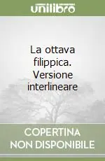 Reso Gratuito La ottava filippica. Versione interlineare