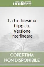 La tredicesima filippica. Versione interlineare Promo Stagionale