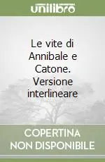 Le vite di Annibale e Catone. Versione interlineare Professionale