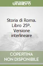 Storia di Roma. Libro 25º. Versione interlineare Prezzo Conveniente
