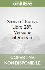 Storia di Roma. Libro 28º. Versione interlineare Esclusivo
