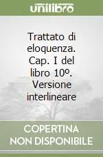 Trattato di eloquenza. Cap. I del libro 10º. Versione interlineare Scelto Dai Clienti