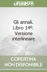 Reso Gratuito Gli annali. Libro 14º. Versione interlineare